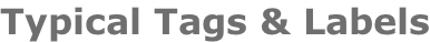 Typical Tags & Labels